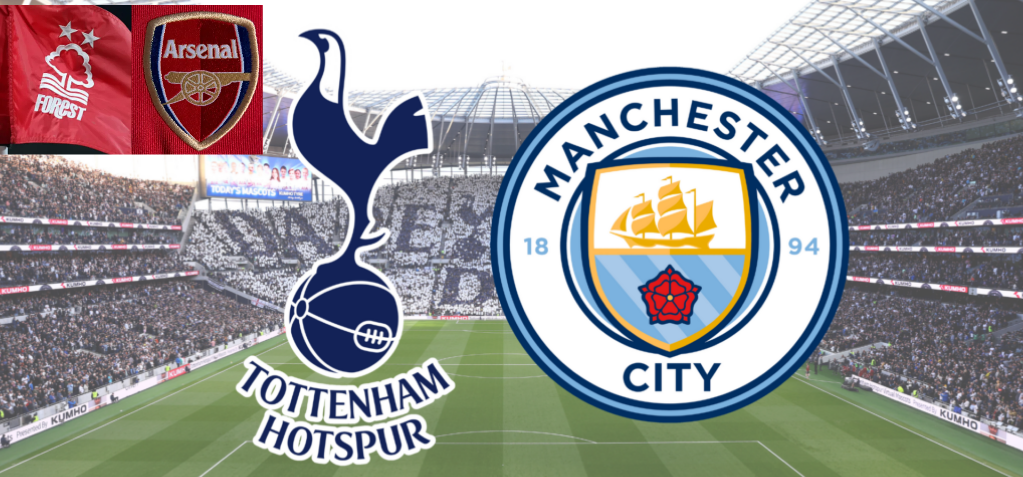 EPL : Nottingham Forest Vs Arsenal, Tottenham Vs Manchester City