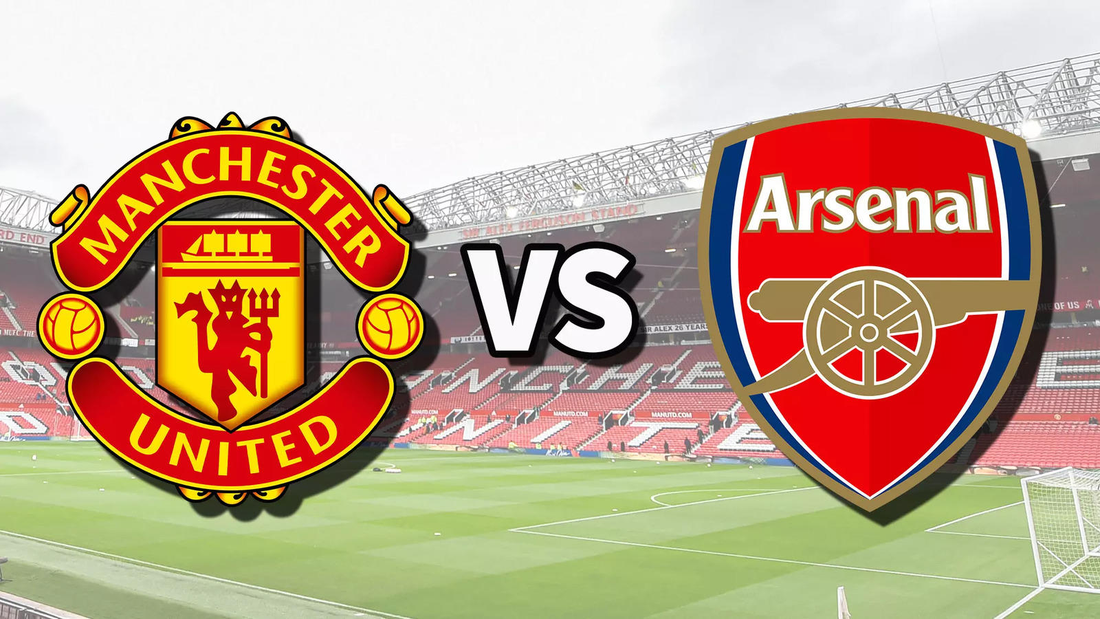 Old Trafford : Manchester United vs Arsenal